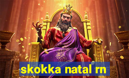 skokka natal rn